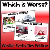 Which is Worse: Winter Festivities Edition