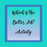 Which is the Better Job?