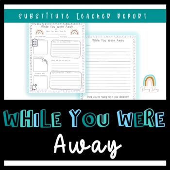 Preview of While You Were Away | Substitute/Relief Teacher Class Report