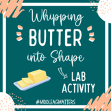 Whipping Butter Into Shape! Lab Activity