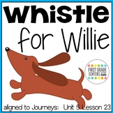 Whistle for Willie aligned with Journeys First Grade Unit 