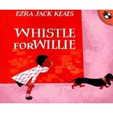 Ezra Jack Keats--Whistle for Willie (Journeys Series) - Ca