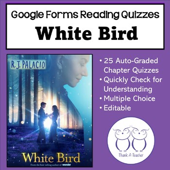 Preview of White Bird NOVEL Chapter Reading Comprehension Quizzes Using Google Forms