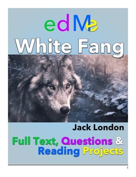 Preview of White Fang: Full Text, Chapter Quizzes, Projects & Rubrics