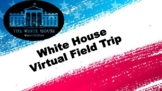 White House Virtual Field Trip