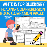 White Is for Blueberry Book Companion Reading Comprehensio