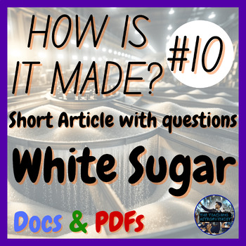 Preview of White Sugar | How is it made? #10 | Design | Technology | STEM (Offline Version)