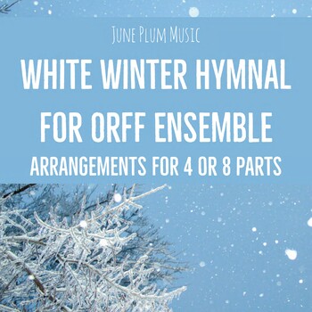 Preview of White Winter Hymnal by Pentatonix (Pop Music) 4 & 8 Part Orff Arrangements