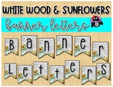 Farmhouse Banner Letters (Sunflowers and Wood)