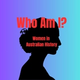 Who Am I? Women in Australian History