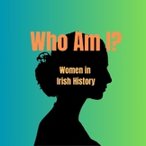 Who Am I? Women in Irish History