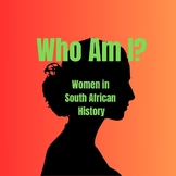 Who Am I? Women in South African History