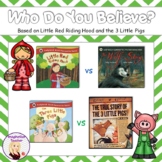 Who Do You Believe? Little Red Riding Hood and The 3 Little Pigs