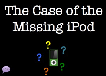 Preview of Who Dun It: The Case of the Missing iPod [ inferencing activity ]