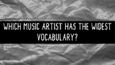 Who Has the Widest Vocabulary in Music?