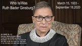 Who Is/Was Ruth Bader Ginsburg Powerpoint