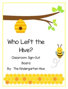 Preview of Who Left the Hive?  Sign-Out Classroom Attendance Board BEE THEME