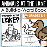 Who Lives at the Lake? An Interactive Build-A-Word Book for K-1