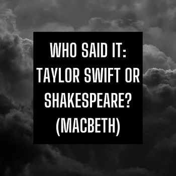Preview of Who Said It: Shakespeare or Taylor Swift? (Macbeth Edition)
