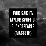 Who Said It: Shakespeare or Taylor Swift? (Macbeth Edition)