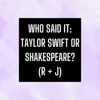 Preview of Who Said It: Shakespeare or Taylor Swift? (Romeo and Juliet Edition)
