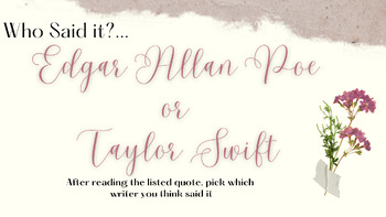 Preview of Who Said it?: Taylor Swift or Edgar Allan Poe