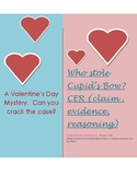 Who Stole Cupid's Bow? - CER (Claim, Evidence, and Reasoning)