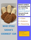 Who Stole Sasha's Cookies? - CER (Claim, Evidence, and Reasoning)