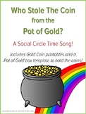 Who Stole the Coin from the Pot of Gold, circle time, St. 