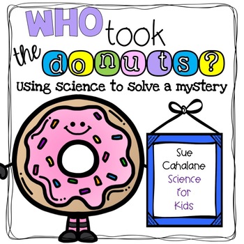 Preview of Who Took the Donuts!? Using Science to Solve a Mystery