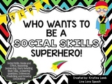 Who Wants To Be A Social Skills Superhero!
