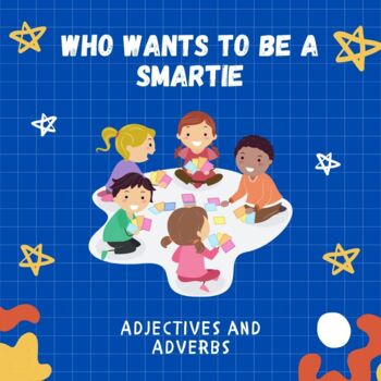 Preview of Who Wants to be a Smartie - Adjectives and Adverbs