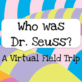 Preview of Who Was Dr. Seuss?: A Virtual Field Trip - Read Across America Week/Day