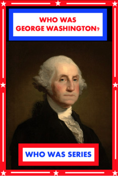 Preview of Who Was GEORGE WASHINGTON?     Roberta Edwards (Who HQ) SUPER WORKSHEETS