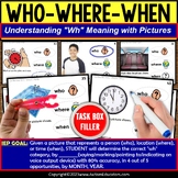 Who Where When with Pictures Task Box Filler for Autism an