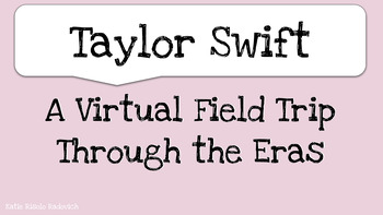 Preview of Who is Taylor Swift? A Virtual Field Trip Through the Eras