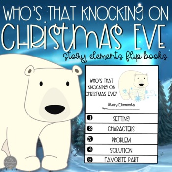 Preview of Who's That Knocking on Christmas Eve? Flip Books for Sequencing & Story Elements