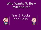 Who wants to be a Millionaire? (Rocks and Soils Quiz - 61 slides)