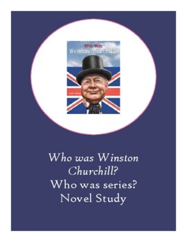 Preview of Who was Winston Churchill? Who was Series? Novel Study Questions