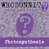 Whodunnit? - Photosynthesis - Knowledge Activity - Distanc