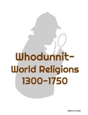 Whodunnit- World Religions (1300- 1750) Detective Activity
