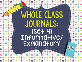 Preview of Whole Class Journals #4: Informative/Explanatory