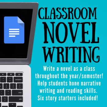 Preview of Whole Class, Semester/Year-Long Novel Writing! Made with Google!