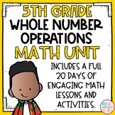 Whole Number Operations Unit with Activities for FIFTH GRADE