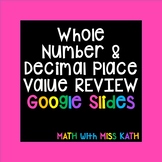 Whole Number and Decimal Place Value Review Google Slides