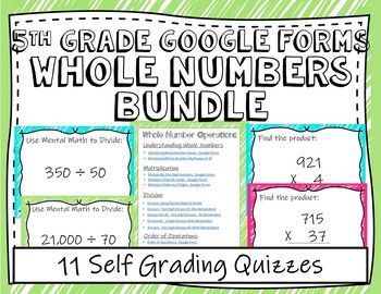 Preview of Whole Numbers - 5th Grade (11 Self Grading Quizzes To Be Used With Google Forms)