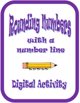 Preview of Whole Numbers Digital Activity - Rounding Numbers with a Number Line