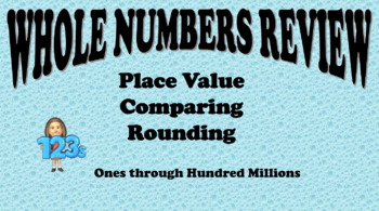 Preview of Whole Numbers Review (Place Value, Comparing, Rounding) for Ones to 100 Millions