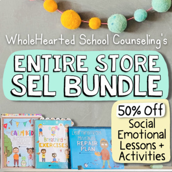 Preview of SCHOOL COUNSELING & SEL STOREWIDE BUNDLE: Buy Now & Future Products Will Be FREE