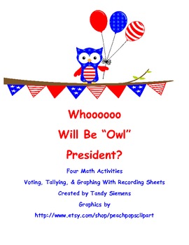 Preview of Whoooo Will Be Owl President? An Owl Themed Election & Math Activity